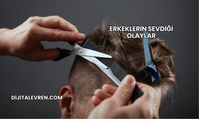 Erkeklerin Sevdiği Olaylar