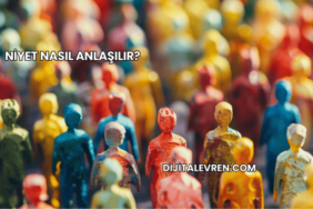 Niyet Nasıl Anlaşılır?