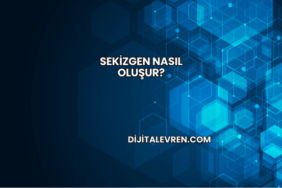 Sekizgen Nasıl Oluşur?