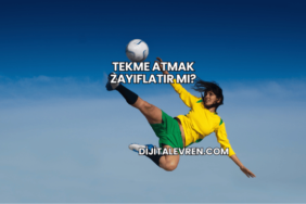 Tekme Atmak Zayıflatır mı?