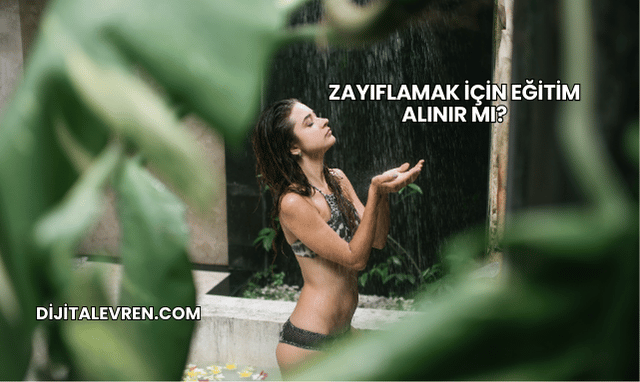 Zayıflamak İçin Eğitim Alınır mı?