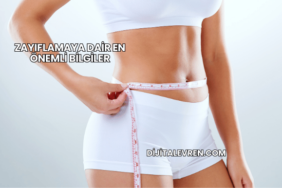 Zayıflamaya Dair En Önemli Bilgiler