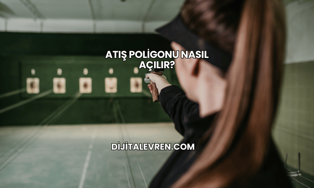 Atış Poligonu Nasıl Açılır?