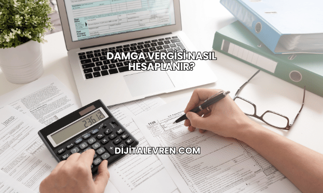 Damga Vergisi Nasıl Hesaplanır?