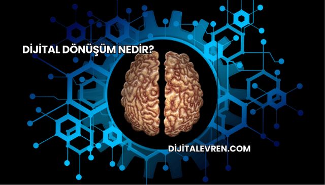 Dijital Dönüşüm Nedir?