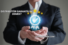 Distribütör Garantili Ne Demek?