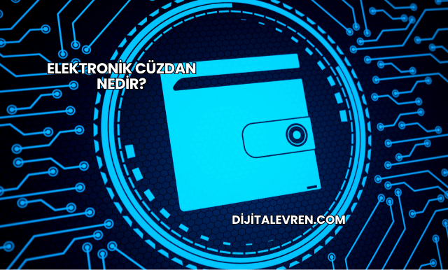 Elektronik Cüzdan Nedir?
