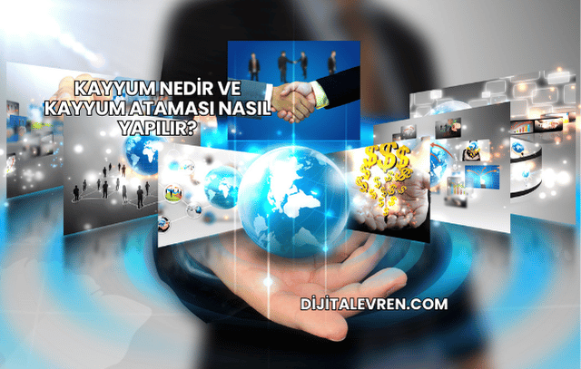 Kayyum Nedir ve Kayyum Ataması Nasıl Yapılır?