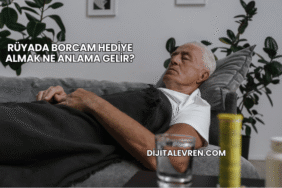Rüyada Borcam Hediye Almak Ne Anlama Gelir?