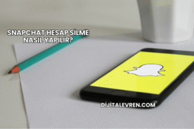 Snapchat Hesap Silme Nasıl Yapılır?