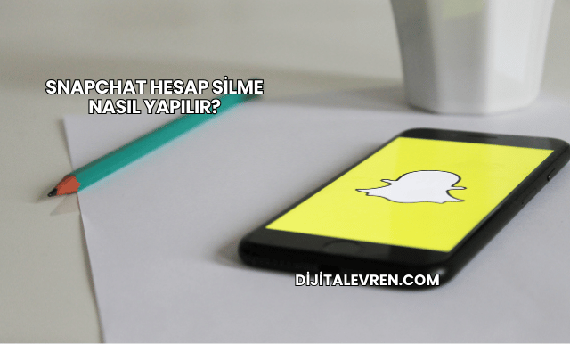 Snapchat Hesap Silme Nasıl Yapılır?