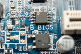 Windows'tan BIOS Ayarlarına Nasıl Girilir?