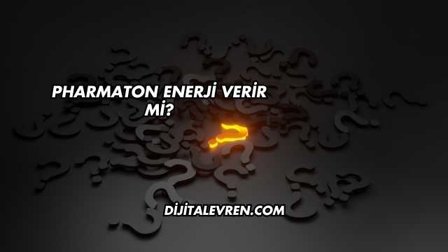 Pharmaton Enerji Verir mi?