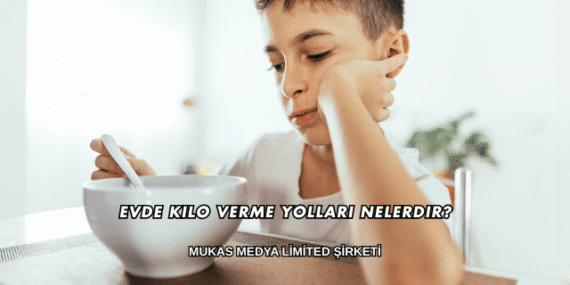 Evde Kilo Verme Yolları Nelerdir?