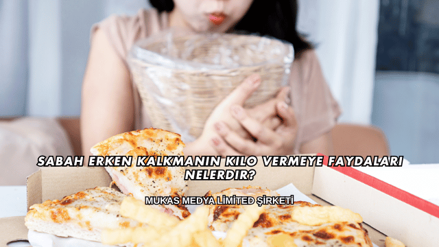 Sabah Erken Kalkmanın Kilo Vermeye Faydaları Nelerdir?